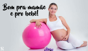 Bom pra mamãe e pro bebê!