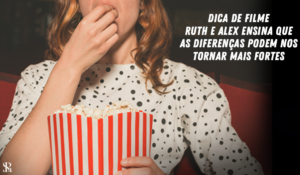 Dica de filme: Ruth e Alex ensina que as diferenças podem nos tornar mais fortes