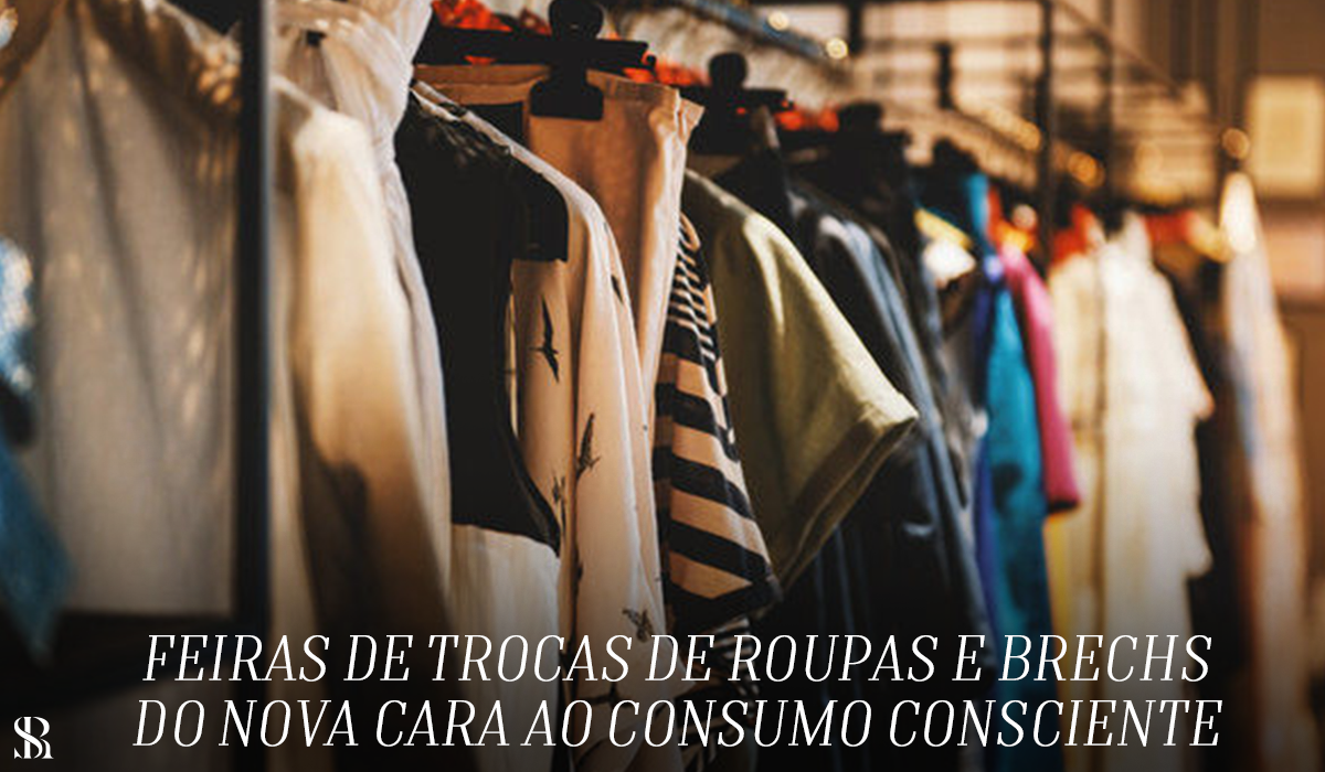 Feiras de trocas de roupas e brechós dão nova cara ao consumo consciente