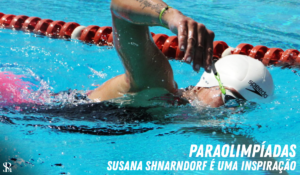 Paraolimpíadas – Susana Shnarndorf é uma inspiração