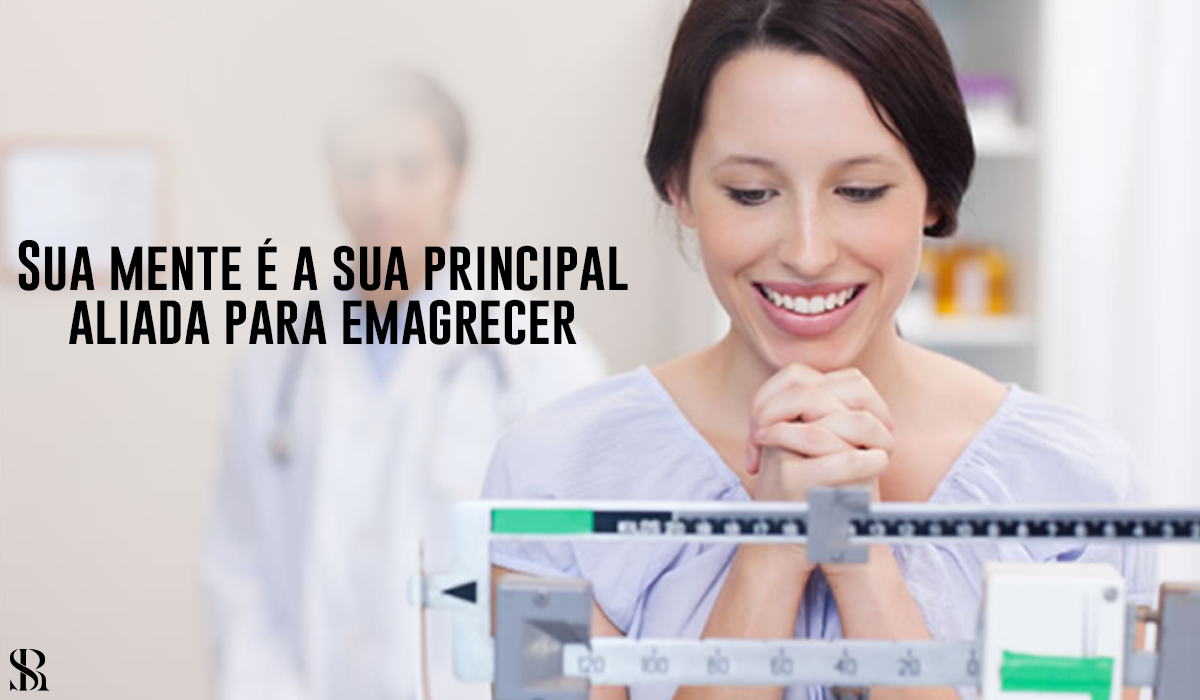 Sua mente é a sua principal aliada para emagrecer