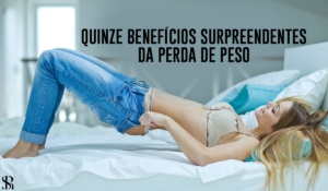 Quinze benefícios surpreendentes da perda de peso