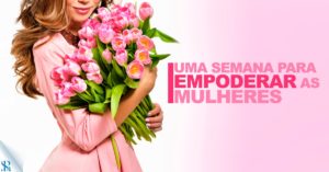 Uma semana para empoderar as mulheres