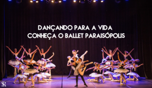 Dançando para a vida: conheça o Ballet Paraisópolis