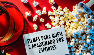 Filmes para quem é apaixonado por esportes