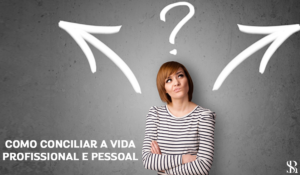 Como conciliar a vida profissional e pessoal