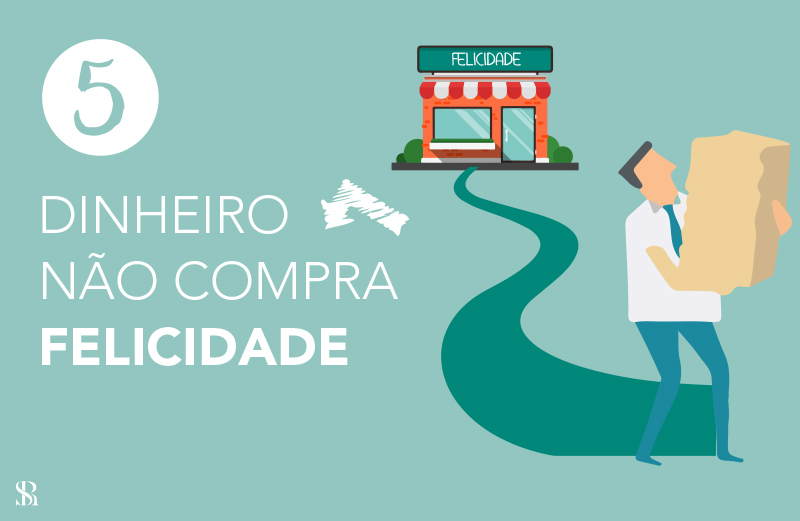 Dinheiro não compra felicidade