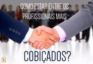 Como estar entre os profissionais mais cobiçados pelo mercado