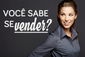 Marketing pessoal – Você sabe se vender?