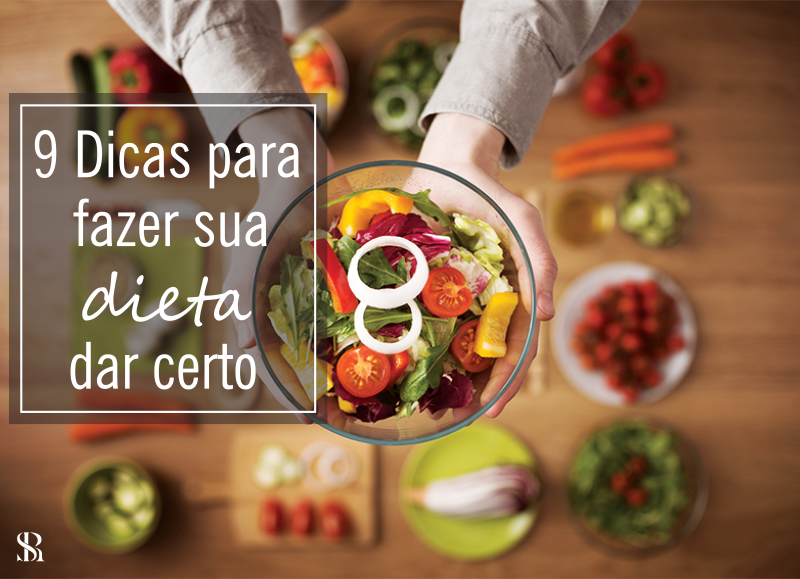 Nove dicas para fazer sua dieta dar certo