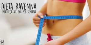 Dieta Ravenna – Emagreça até 2kg por semana