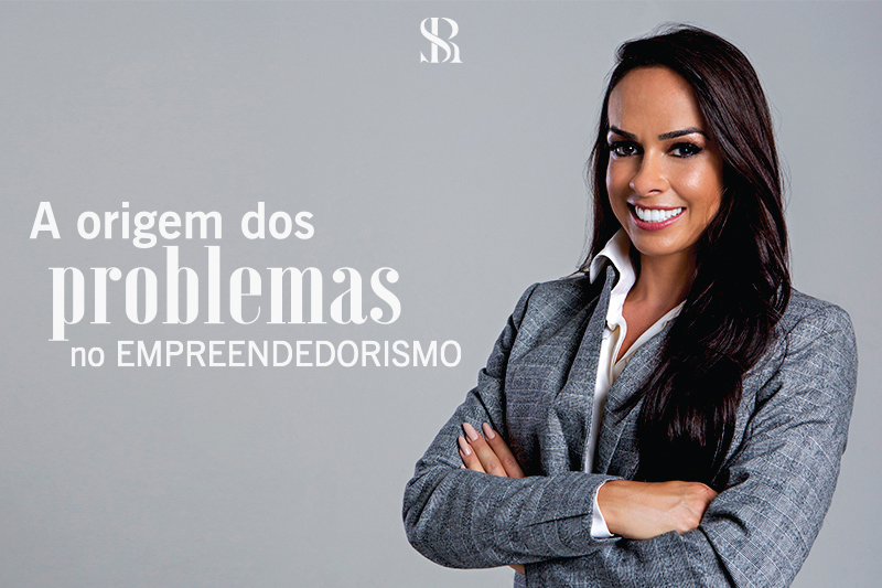 Empreendedorismo - Conheça a origem dos problemas