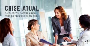 Com crise atual, as mulheres sofrem ainda mais no mercado de trabalho