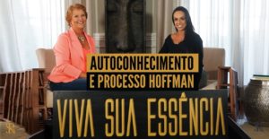 Autoconhecimento e processo Hoffman –Entrevista Heloisa Capelas