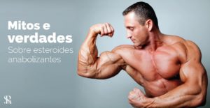Mitos e verdades sobre esteroides anabolizantes