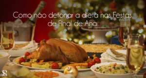 Como não detonar a dieta nas Festas de Final de Ano