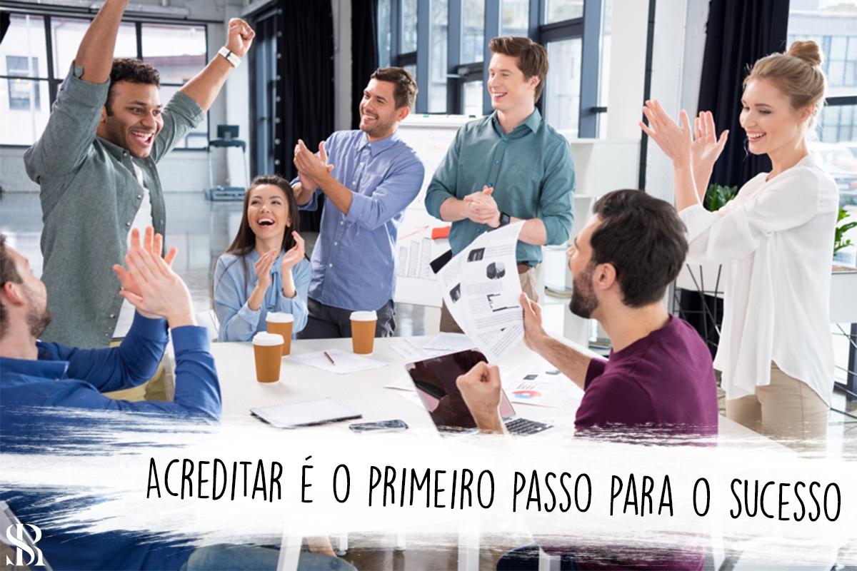 O Poder da Crença - Confira passos para o sucesso