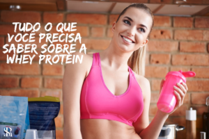 Tudo o que você precisa saber sobre a whey protein