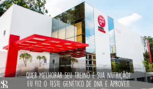 Quer melhorar seu treino e sua nutrição? Eu fiz o teste genético de DNA e aprovei!