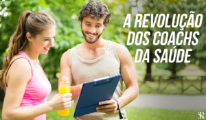 A revolução dos coachs da saúde