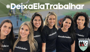 A Copa por elas – #Deixaelatrabalhar