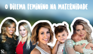 O dilema feminino na maternidade