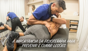 A importância da fisioterapia para prevenir e curar lesões