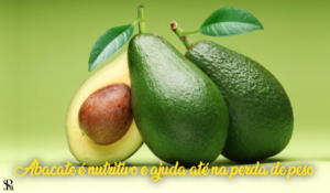 Acredite: abacate é nutritivo e ajuda até na perda de peso