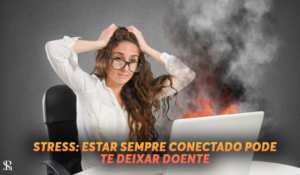 Stress: Estar sempre conectado pode te deixar doente.