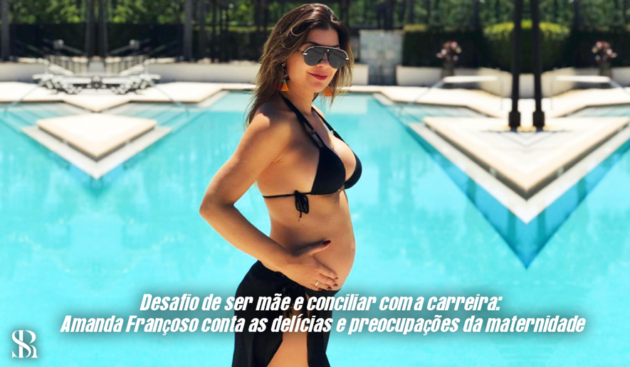 Amanda Françozo conta como concilia carreira e a gravidez!
