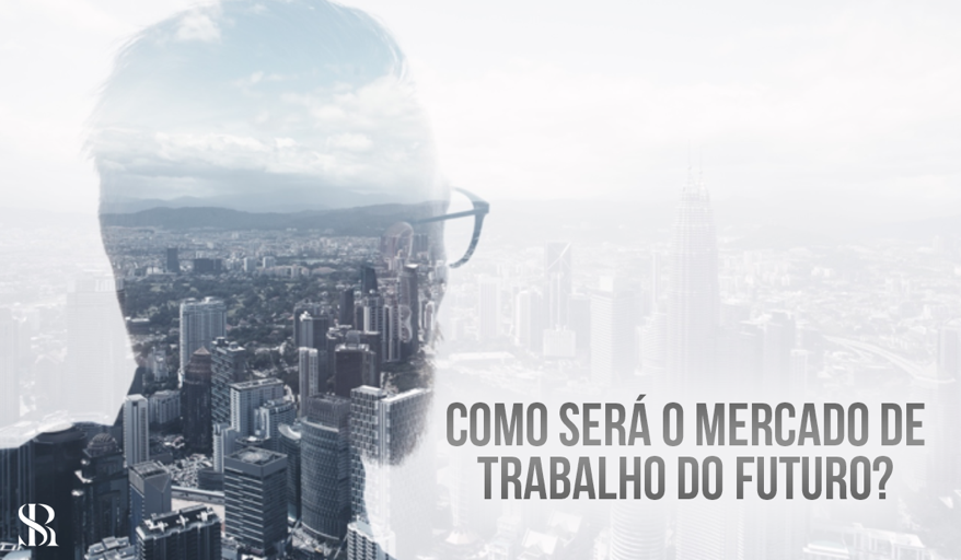 Conheça o mercado de trabalho do futuro!