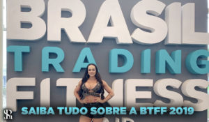 Saiba tudo sobre a BTFF 2019