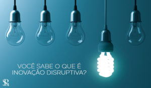 Você sabe o que é inovação disruptiva?