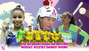 Dia internacional da Mulher – Nossas atletas dando show!