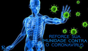 Reforce sua imunidade contra o coronavírus