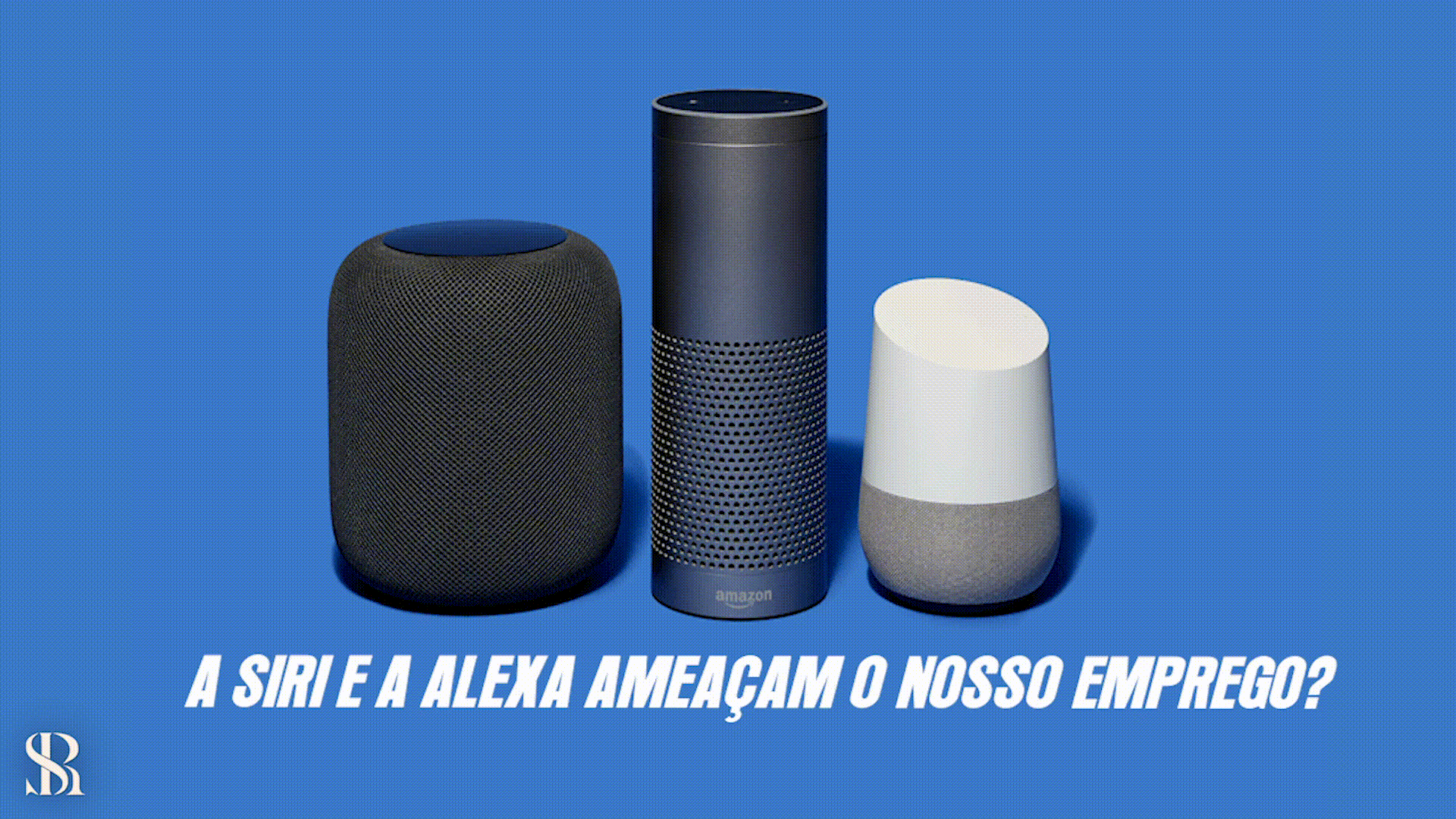 A Siri e a Alexa ameaçam o nosso emprego?