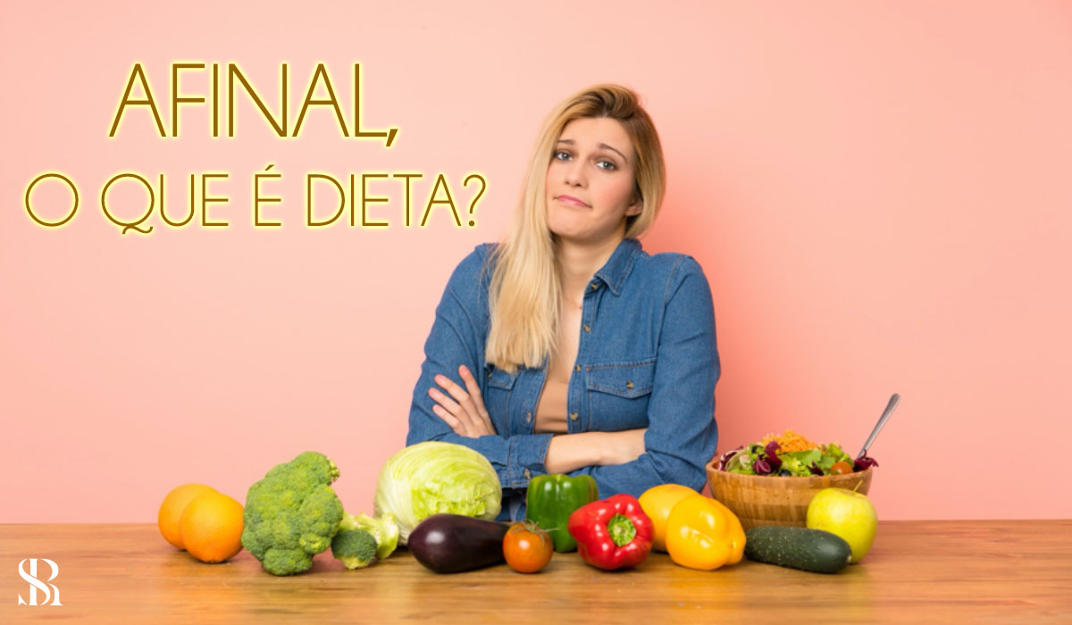 Afinal, o que é dieta?