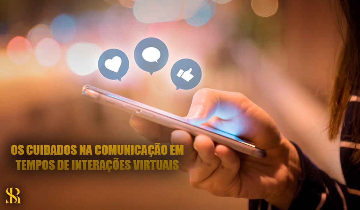 Os cuidados na comunicação em tempos de interações virtuais