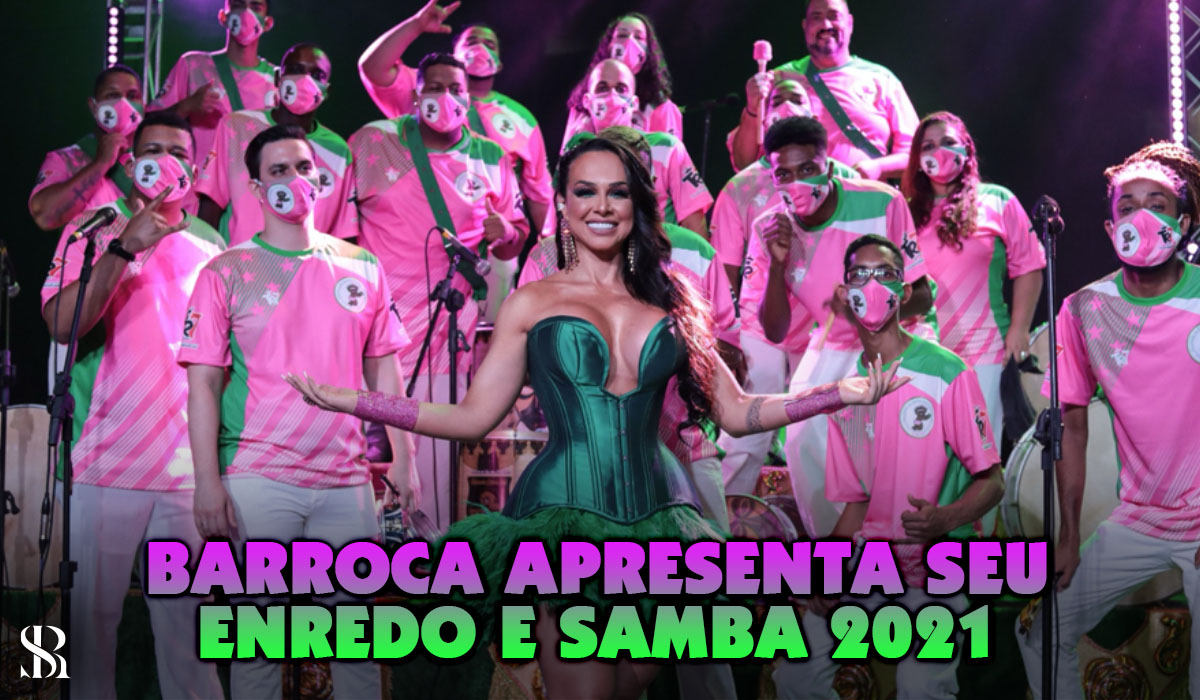 Barroca apresenta seu enredo e samba 2021