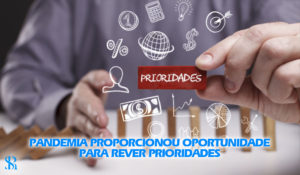 Pandemia proporcionou oportunidade para rever prioridades