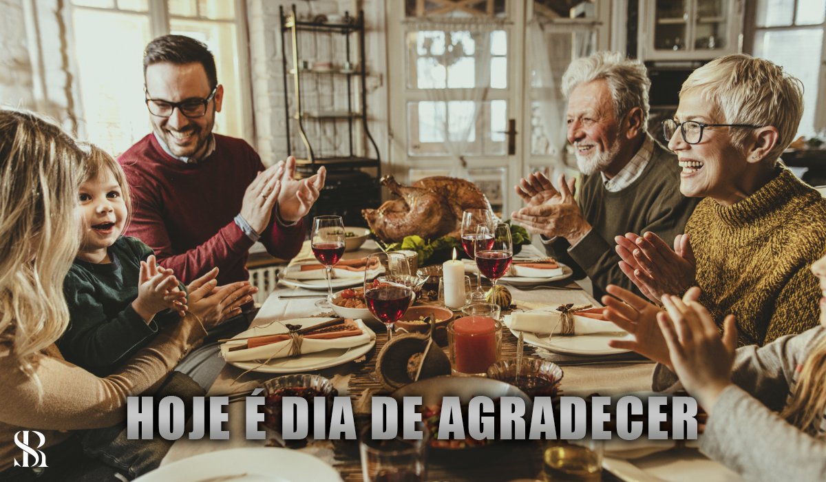 Hoje é dia de agradecer.