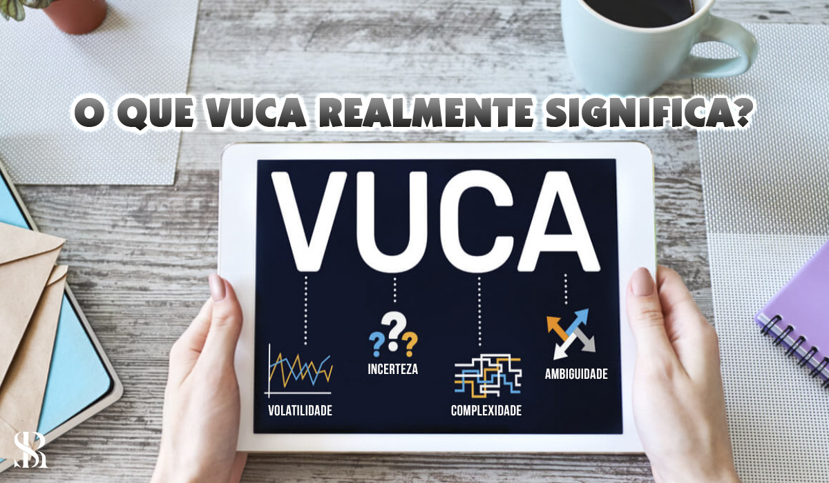 O que VUCA realmente significa?