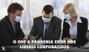 O que a pandemia exige dos líderes corporativos