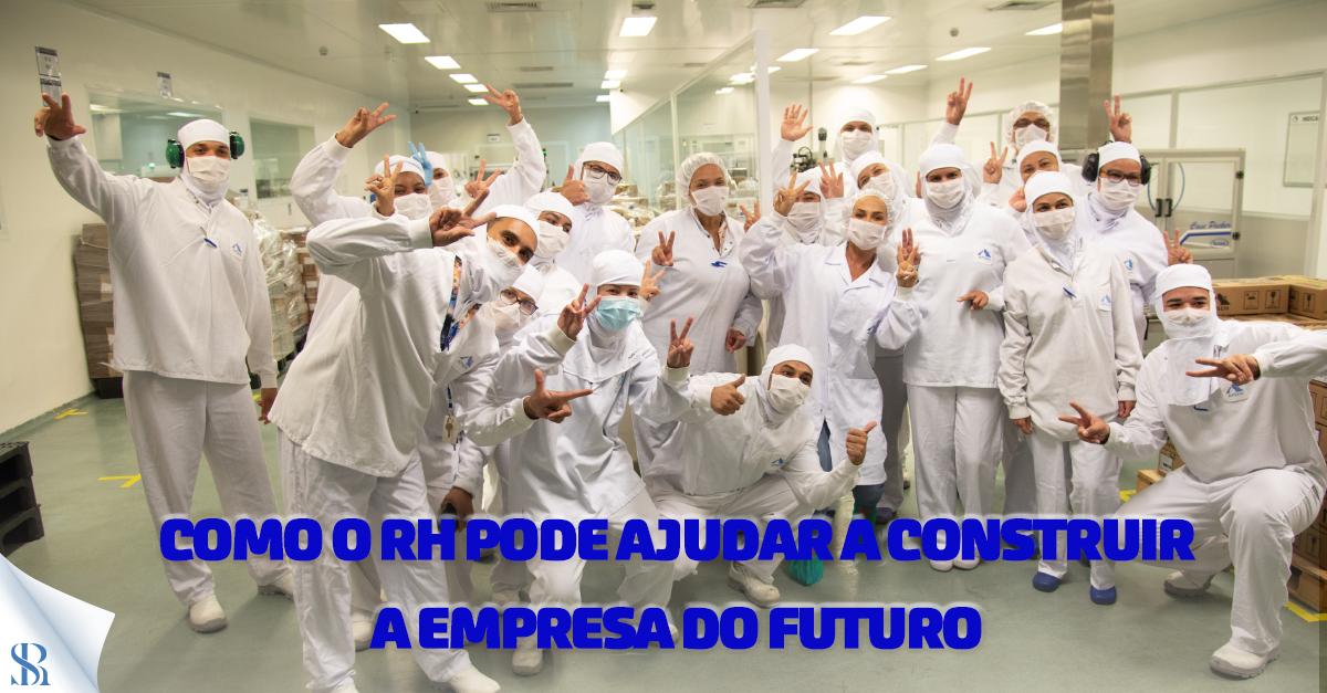 Como o RH pode ajudar a construir a empresa do futuro