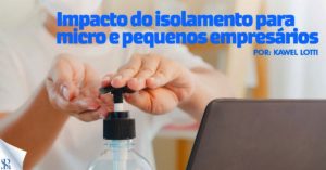 Impacto do isolamento para micro e pequenos empresários