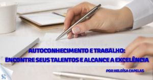 Autoconhecimento e trabalho: encontre seus talentos e alcance a excelência