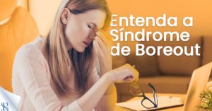 Entenda a Síndrome de Boreout