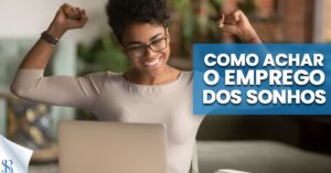 Como conseguir trabalhar na empresa dos seus sonhos