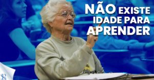 Não existe idade para aprender