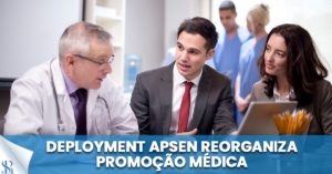 Deployment Apsen reorganiza Promoção Médica